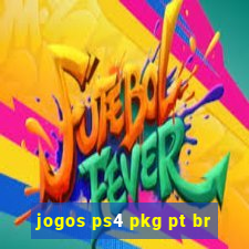 jogos ps4 pkg pt br